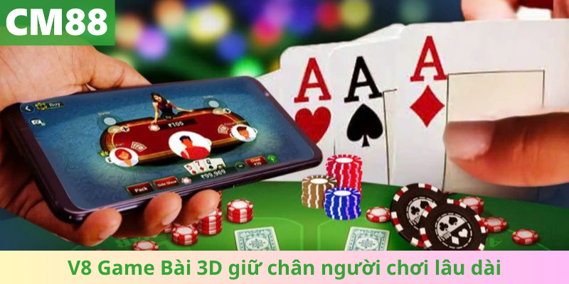 Những điểm cuốn hút khiến V8 Game Bài 3D giữ chân người chơi lâu dài